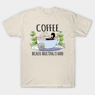 Coffee because adulting is hard T-Shirt